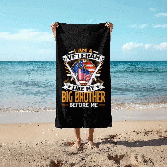 I Am A Veteran Like My Big Brother Before Me Beach Towels