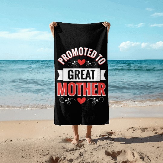 Promoted To Great Mother Family Reunion Beach Towels