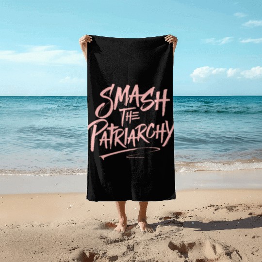 Smash The Patriarchy - Women's Rights - Resist Beach Towels