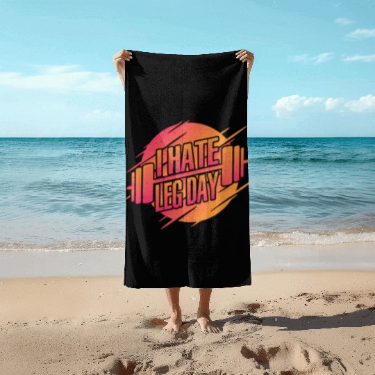 I Hate Leg Day 22 Beach Towels