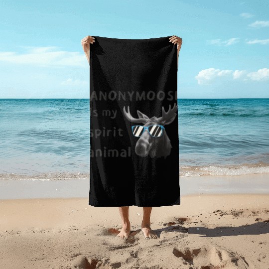 Anonymoose Is My Sprit Animal Cool Moose Beach Towels