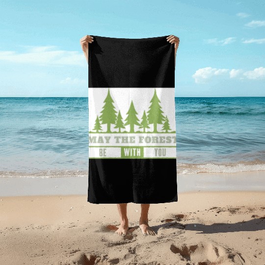May The Forest Be With You Beach Towels