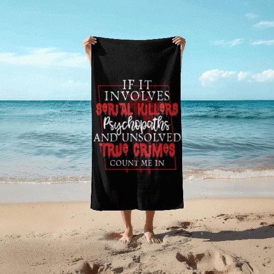 True Crime Podcast Serial Killer Murder Show Beach Towels