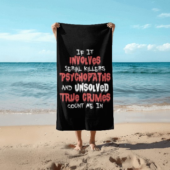 True Crime Podcast Murder Show Serial Killer Beach Towels