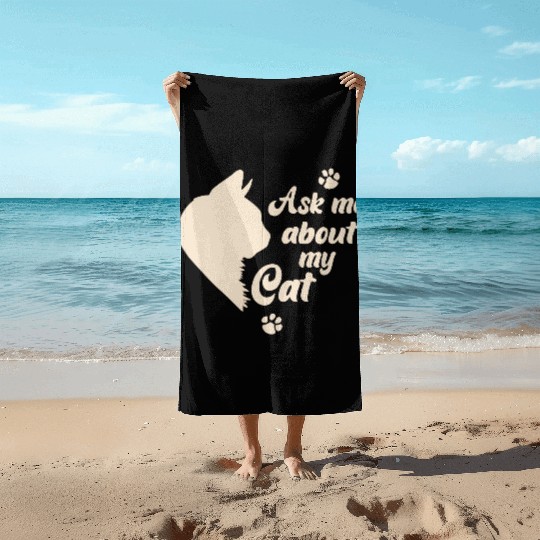 Ask Me About My Cat Lover Mom Gift Beach Towels