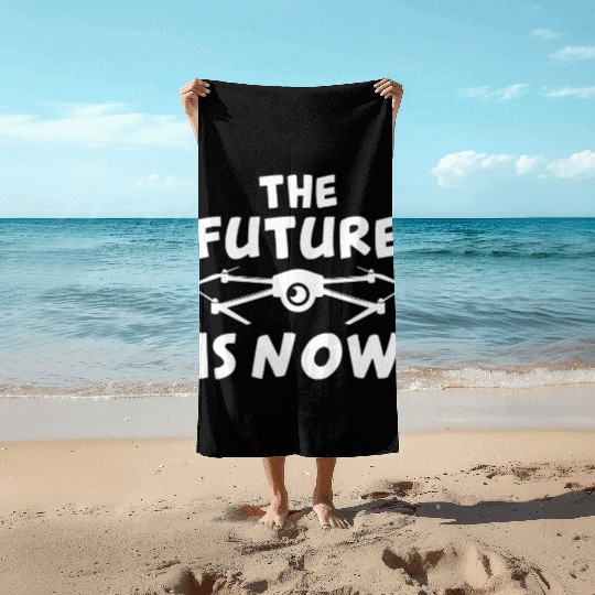 The Future Is Now Beach Towels