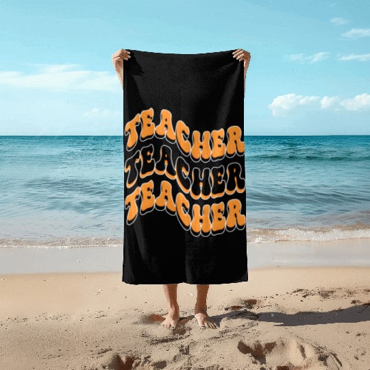 Teacher Best Teacher Ever Teacher Back To School Beach Towels