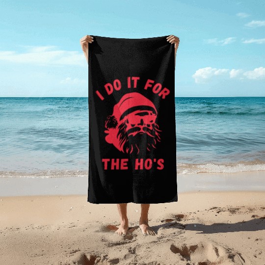 I do it for the Ho's - Funny Christmas Xmas Design Beach Towels