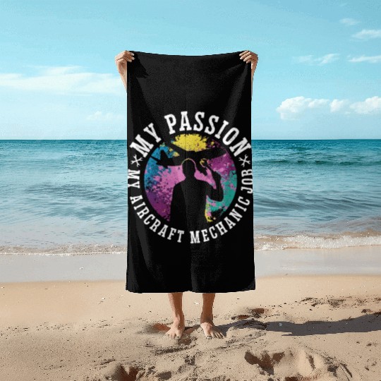Aircraft Mechanic My Passion My Airplane Mechanic Beach Towels