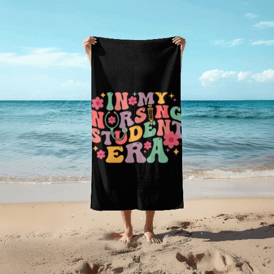 In My Nursing Student Era School Nurse Future Beach Towels