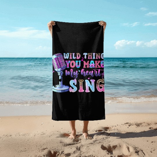 Wild Thing You Make My Heart Sing Beach Towels