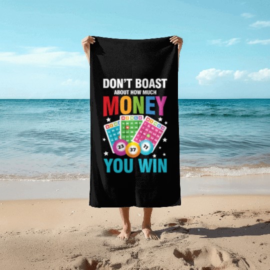 Don't Boast About How Much Money You Win for a Beach Towels