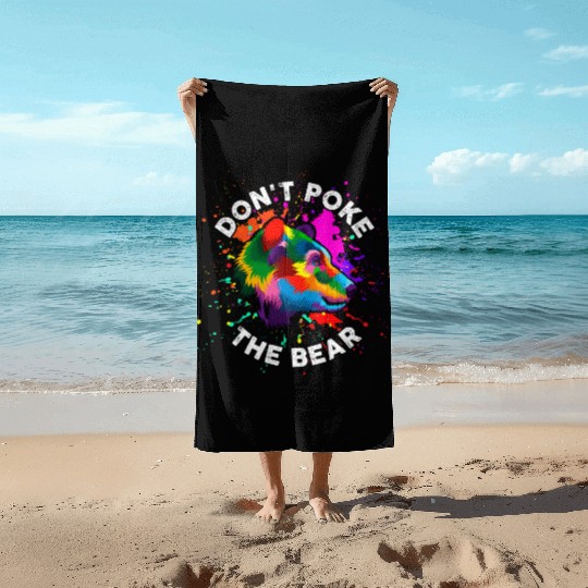 Don't Poke The Bear Beach Towels