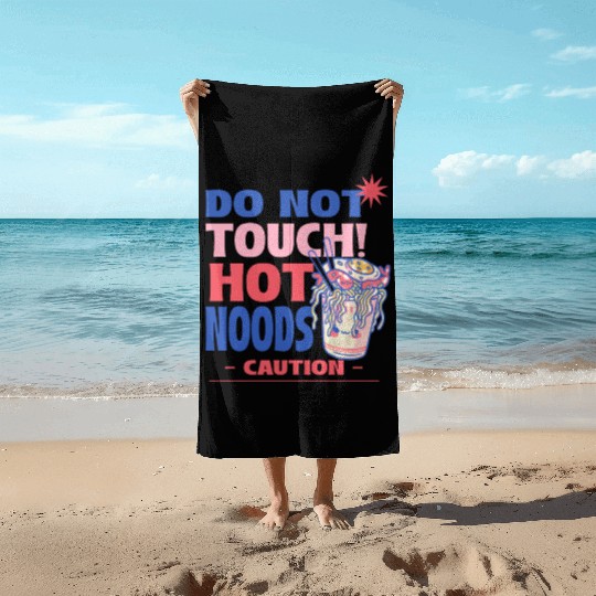Funny "Do Not Touch Hot Noods" Cup Noodle Graphic Beach Towels
