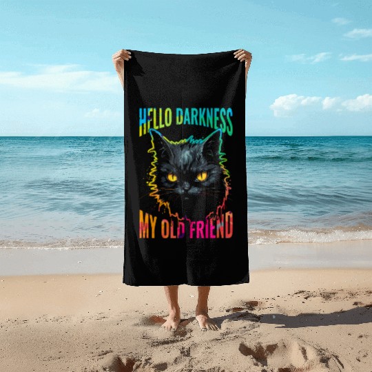 Hello Darkness My Old Friend Beach Towels