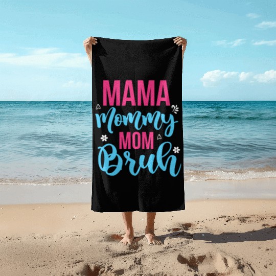 Mama Mommy Mom Bruh Beach Towels