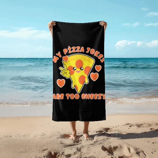 My Pizza Jokes Are Too Cheesy Dad Jokes 2022 Beach Towels