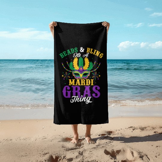 Beads & Bling It's A Mardi Gras Thing Party Carniv Beach Towels