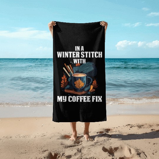 In a winter stitch with coffee fix Beach Towels