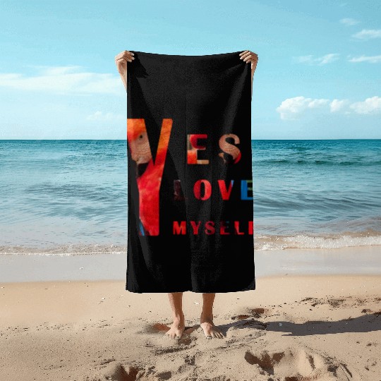 Yes I love me Beach Towels