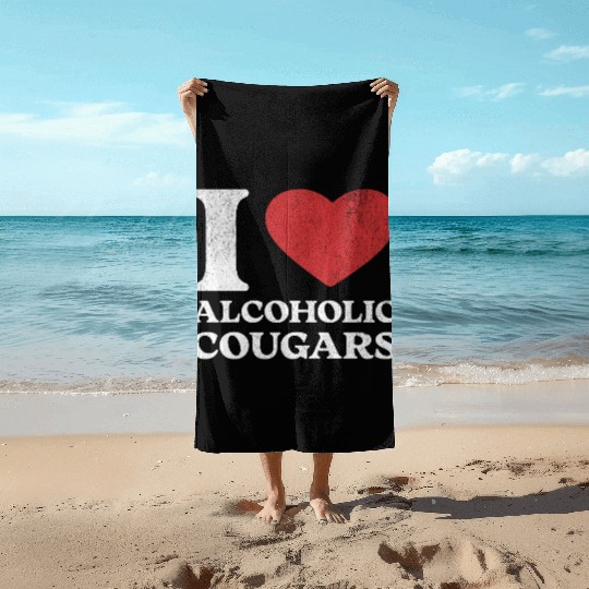I Love Alcoholic Cougars Beach Towels