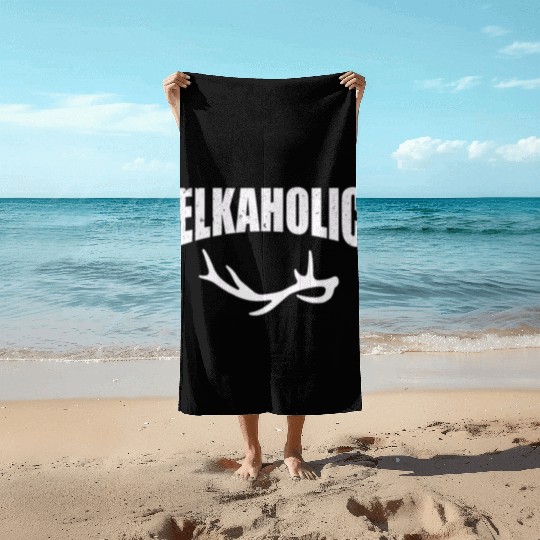 Elk Hunting Elkaholic Hunters Beach Towels