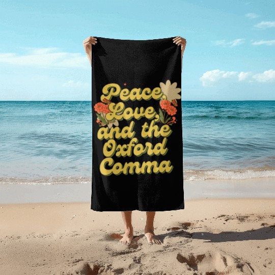 Funny Oxford Comma Peace Love and the Oxford Comma Beach Towels