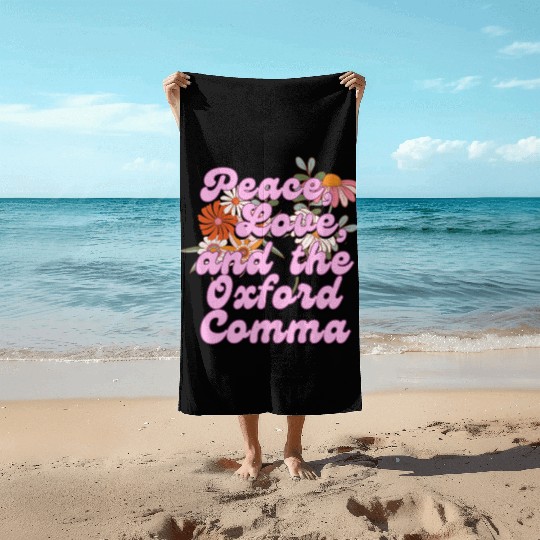 Funny Oxford Comma Peace Love and the Oxford Comma Beach Towels