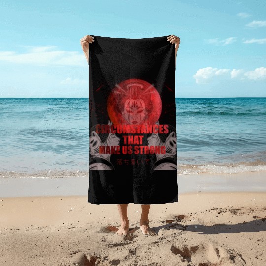Circumstances that make us strong Beach Towels