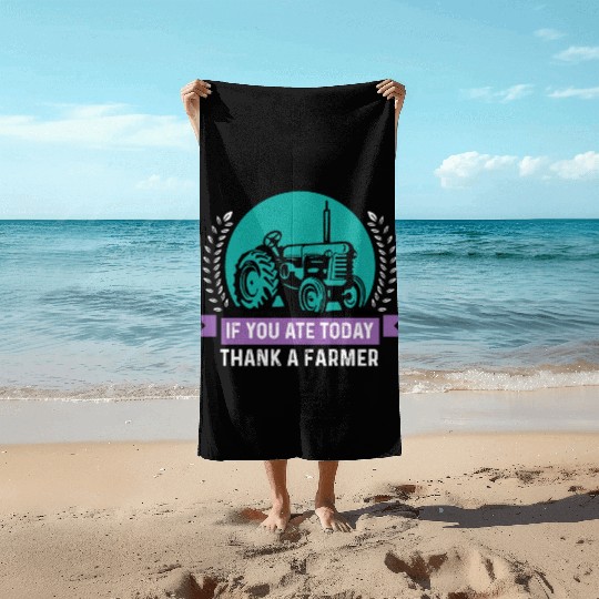 Thank a Farmer Thankful Person Gift Beach Towels