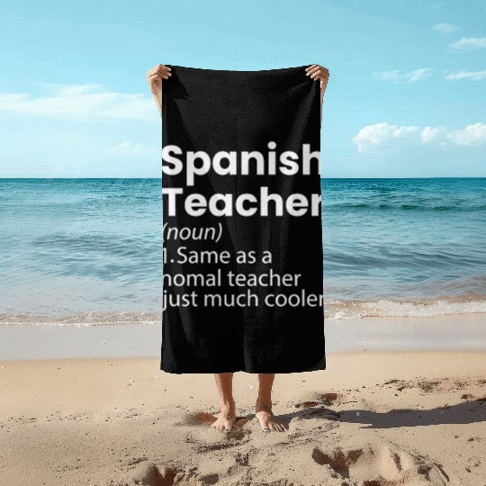 Spanish Teacher Definition Funny Back To School Beach Towels