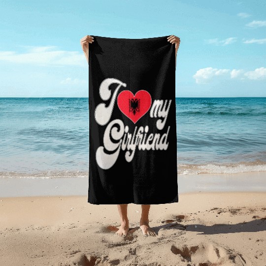 AlbaniaI Love My Albanian Girlfriend Beach Towels