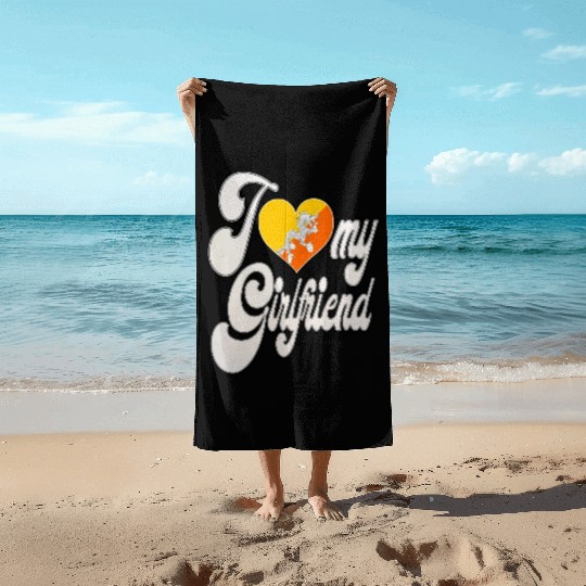 BhutanI Love My Bhutanese Girlfriend Beach Towels