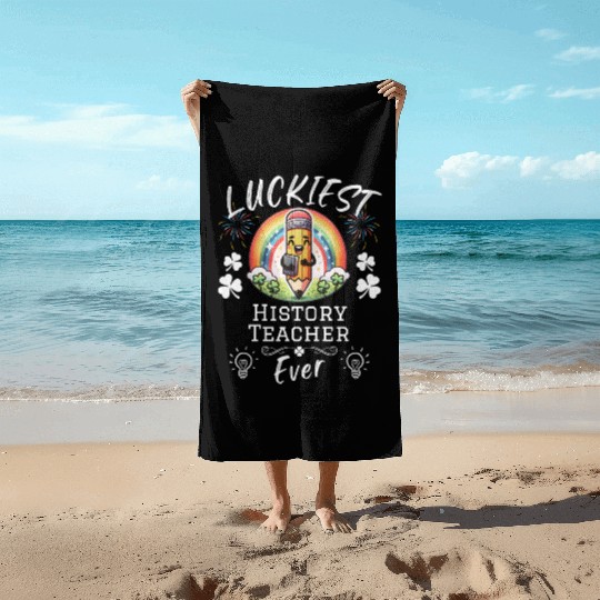 Luckiest History Teacher School Beach Towels