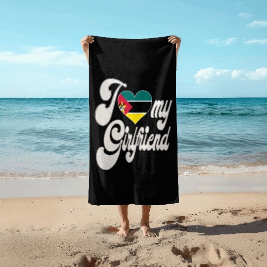 MozambiqueI Love My Mozambican Girlfriend Beach Towels