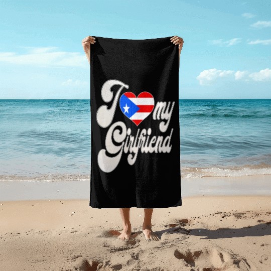 PRI Love My Puerto Rican Girlfriend Beach Towels