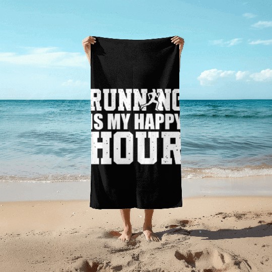 Running Is My Happy Hour Racer Beach Towels
