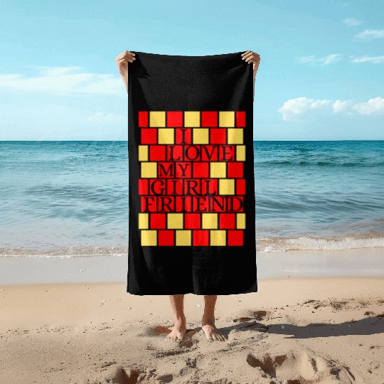 I Love My Girlfriend Beach Towels