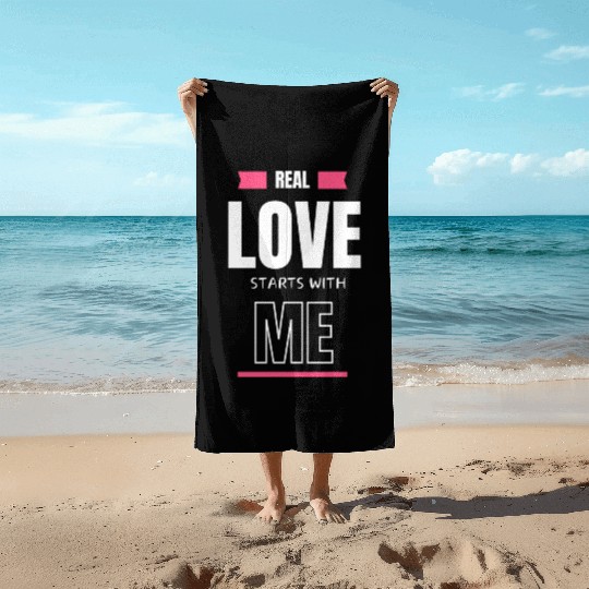 real love starts with me Beach Towels