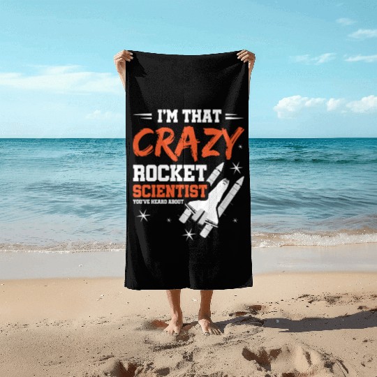 Crazy Rocket Scientist You've Heard About Beach Towels