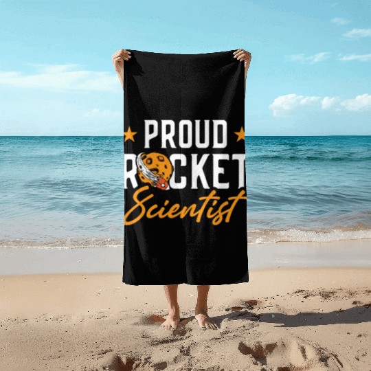 Proud Rocket Scientist Planet Space Ride Gift Beach Towels