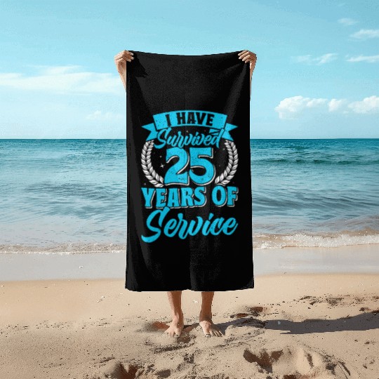 Service Anniversary Survived 25 Years of Service Beach Towels