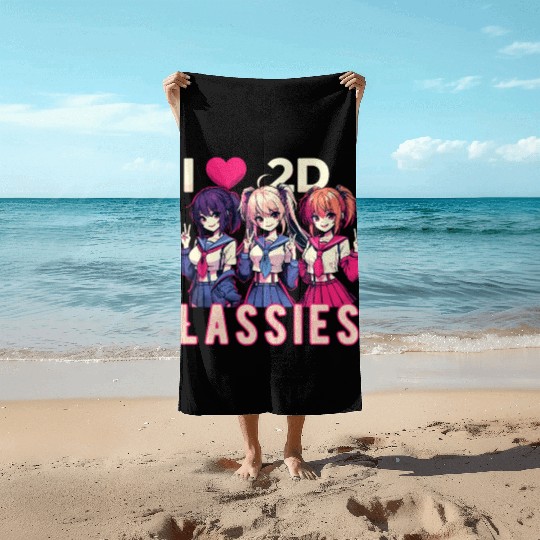 I Love 2D Lassies Anime Manga Waifu Otaku Novel Beach Towels
