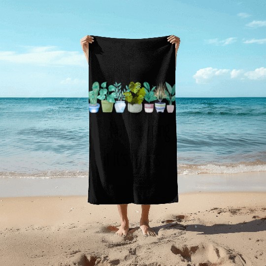It's Not Hoarding Plants Gardener Gift Beach Towels