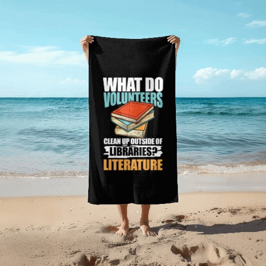 What Do VolunMotivers Libraries Literature Beach Towels