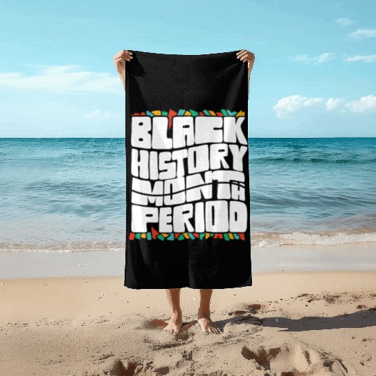 Black History Month Period African American Pride Beach Towels
