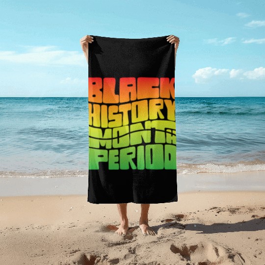 Black History Month Period African American Pride Beach Towels
