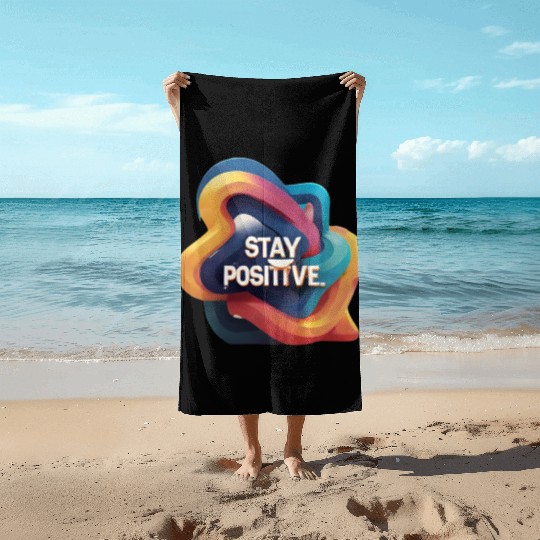 Stay positive Beach Towels