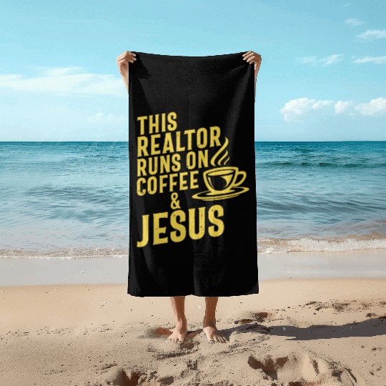 This Realtor Runs On Coffee Jesus Real Estate Beach Towels