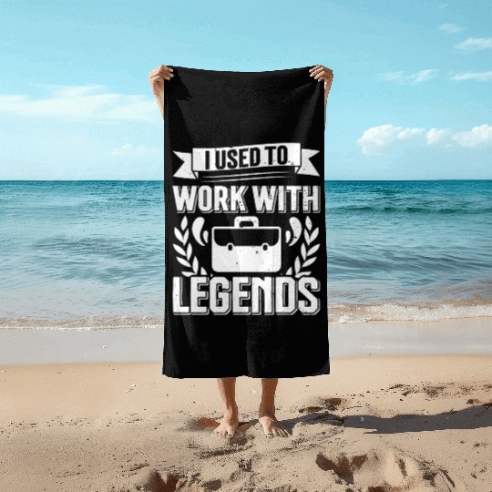 Retirement I Used to Work With Legends Farewell Beach Towels